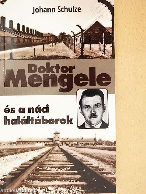 Doktor Mengele és a náci haláltáborok
