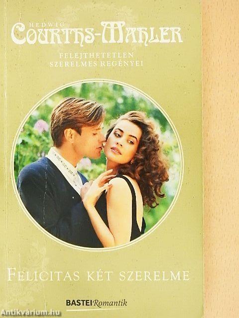 Felicitas két szerelme 