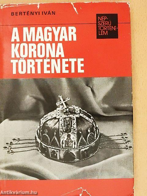 A magyar korona története