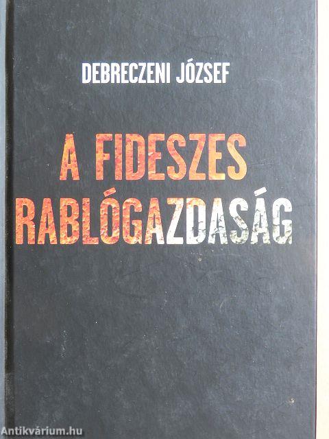 A fideszes rablógazdaság