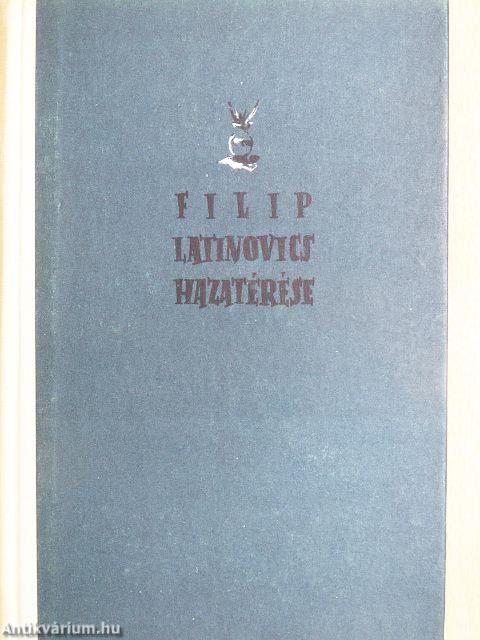 Filip Latinovics hazatérése
