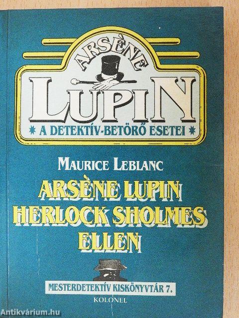 Arséne Lupin Herlock Sholmes ellen