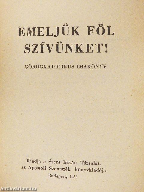 Emeljük föl szívünket!