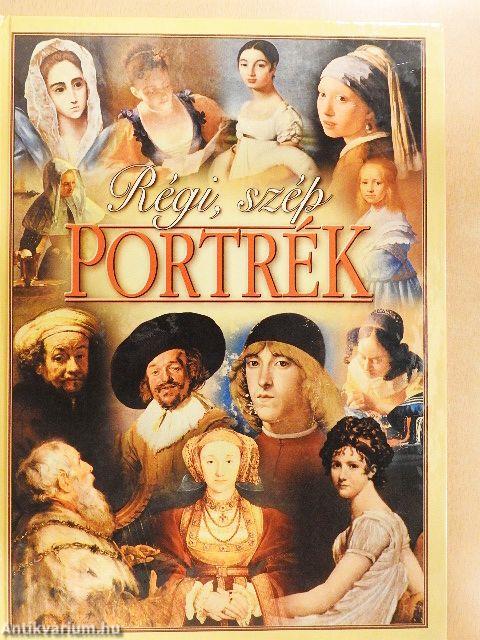 Régi, szép portrék