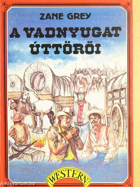 A vadnyugat úttörői