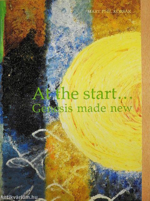 At the start... Genesis made new