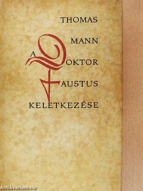 A Doktor Faustus keletkezése