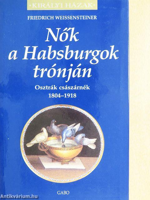 Nők a Habsburgok trónján