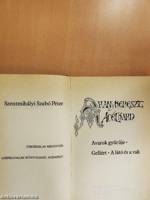 Aranykereszt, acélkard