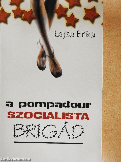 A Pompadour szocialista brigád