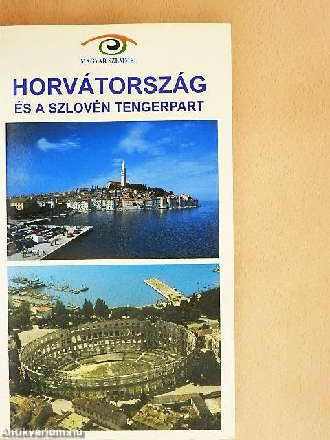 Horvátország és a szlovén tengerpart