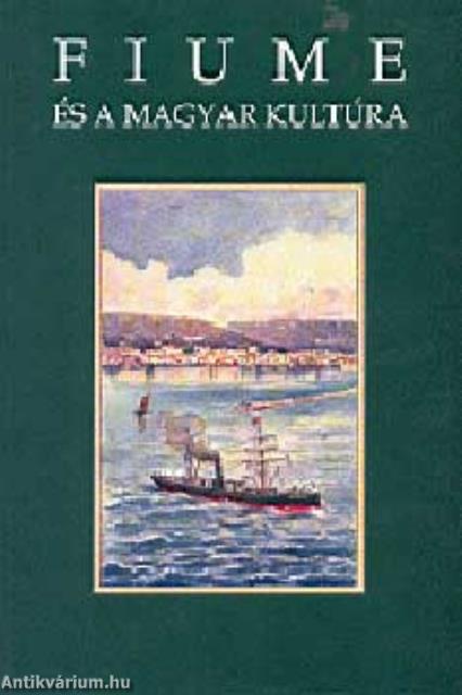 FIUME ÉS A MAGYAR KULTÚRA