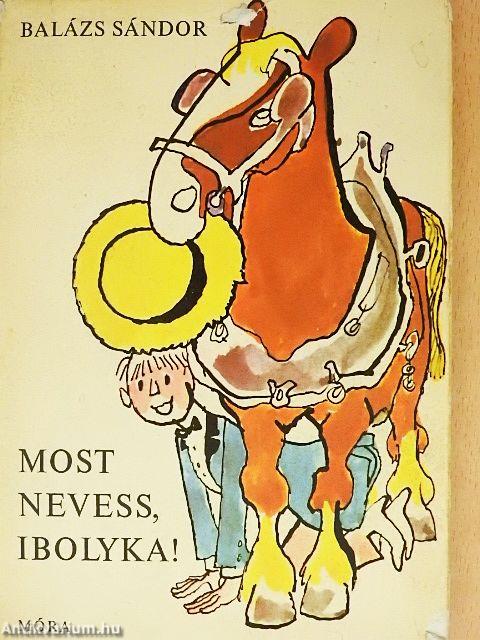 Most nevess, Ibolyka!