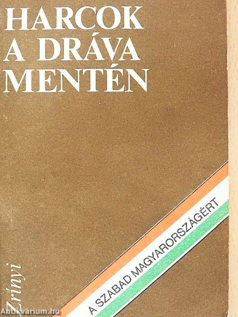 Harcok a Dráva mentén