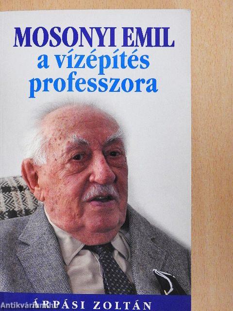Mosonyi Emil a vízépítés professzora