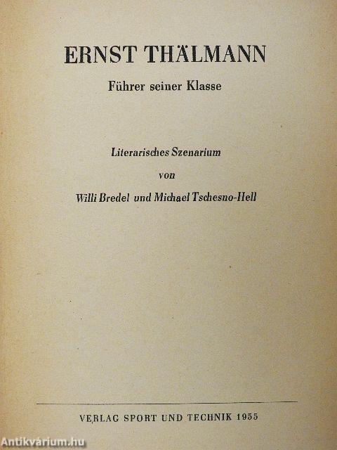 Ernst Thälmann - Führer seiner Klasse