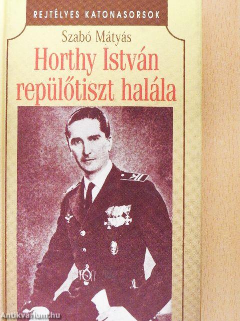 Horthy István repülőtiszt halála