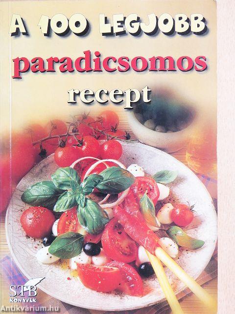 A 100 legjobb paradicsomos recept