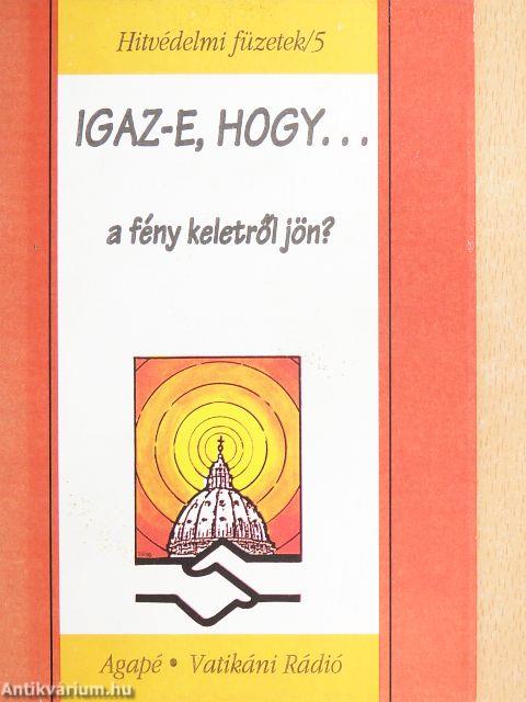 Igaz-e, hogy... a fény keletről jön?