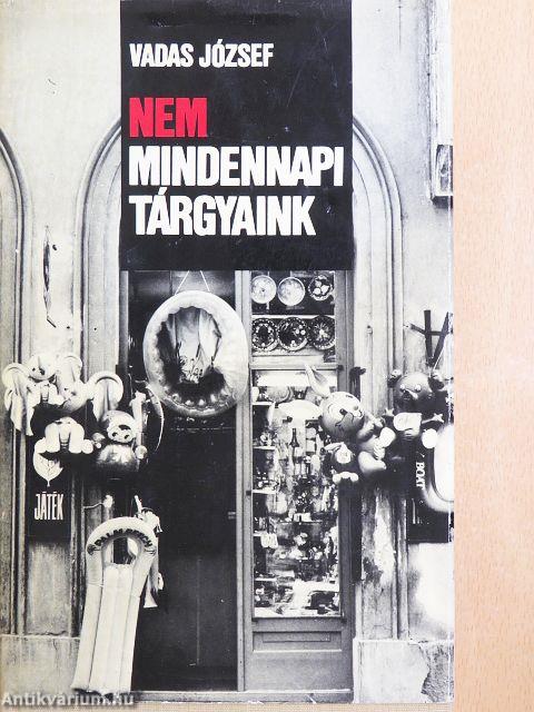Nem mindennapi tárgyaink