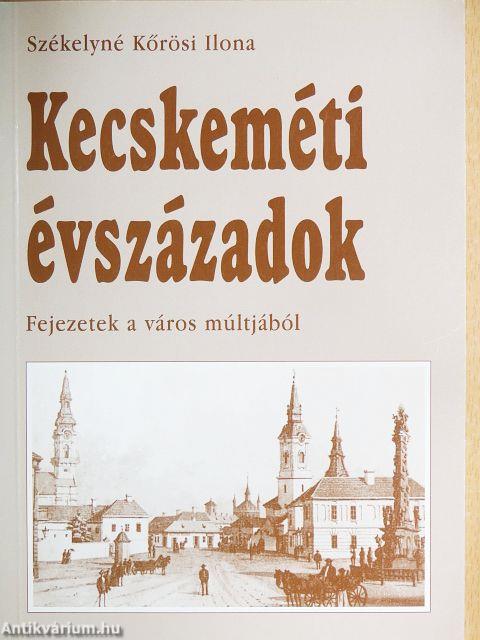 Kecskeméti évszázadok