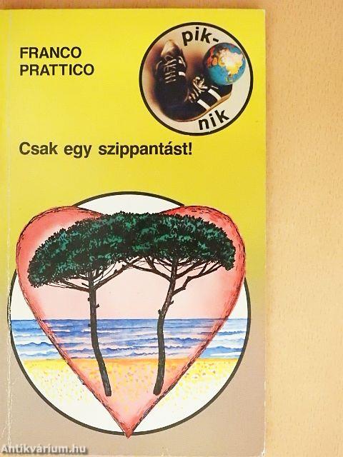 Csak egy szippantást!
