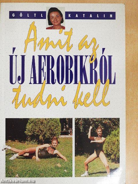 Amit az új aerobikról tudni kell