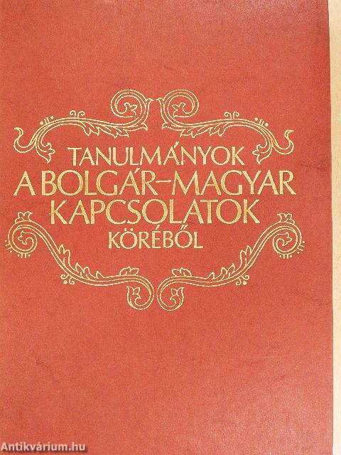 Tanulmányok a bolgár-magyar kapcsolatok köréből