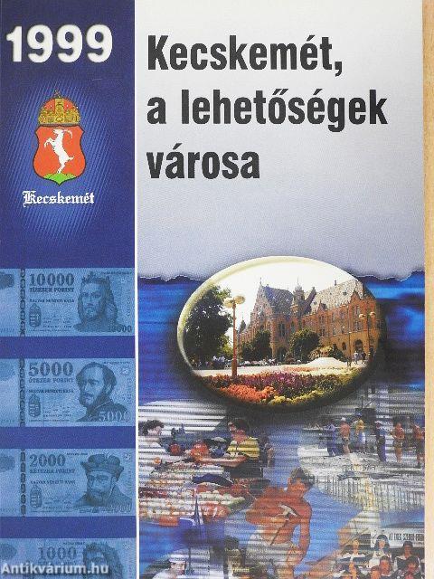 Kecskemét, a lehetőségek városa