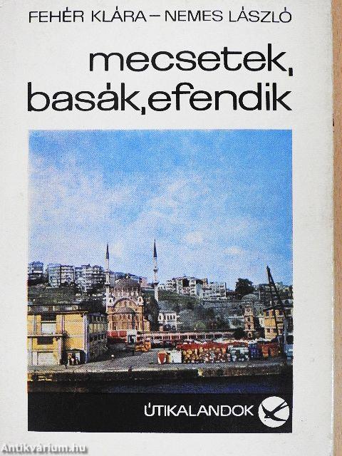 Mecsetek, basák, efendik