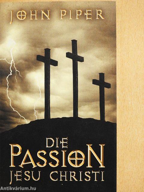 Die Passion Jesu Christi