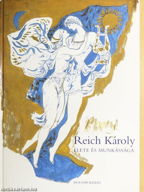 Reich Károly élete és munkássága