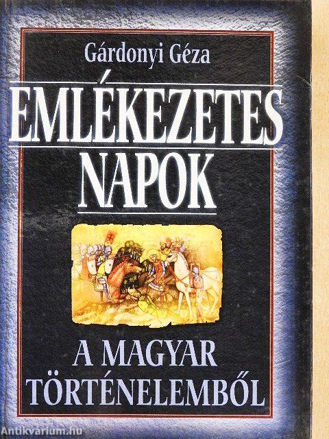 Emlékezetes napok a magyar történelemből