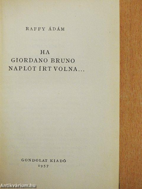 Ha Giordano Bruno naplót írt volna...