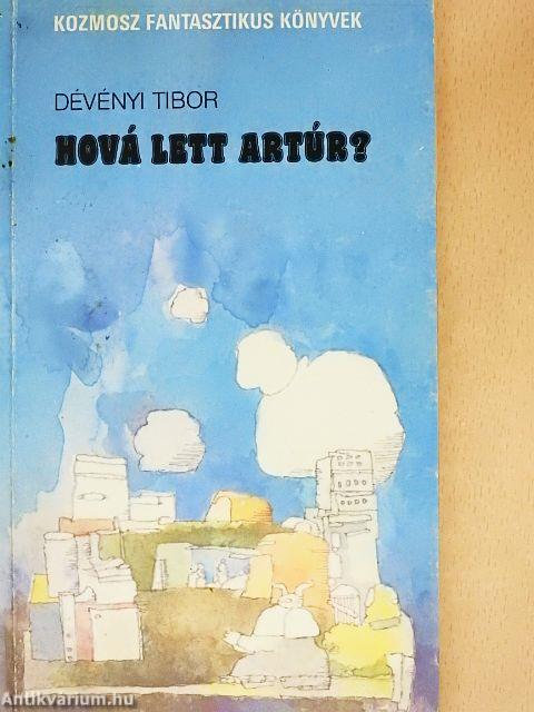 Hová lett Artúr?