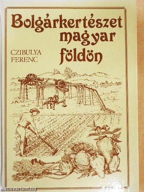 Bolgárkertészet magyar földön