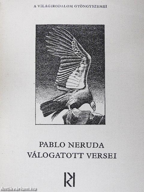 Pablo Neruda válogatott versei