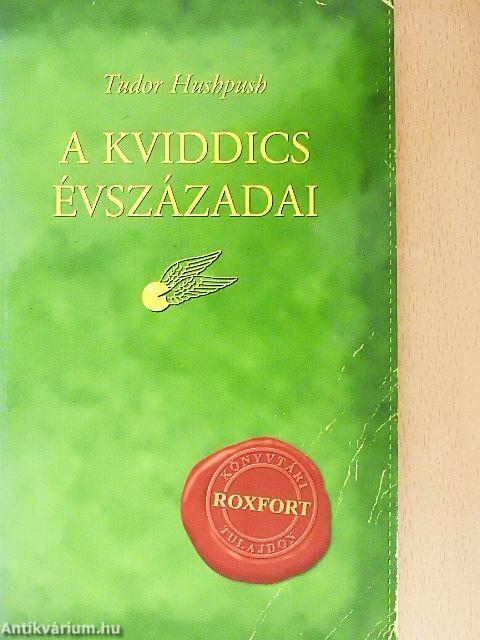 Tudor Hushpush: A kviddics évszázadai