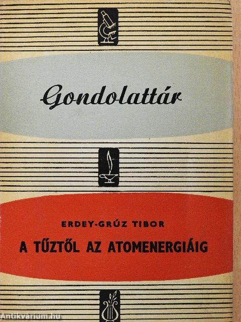 A tűztől az atomenergiáig
