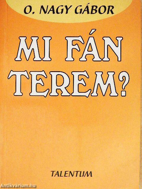 Mi fán terem?