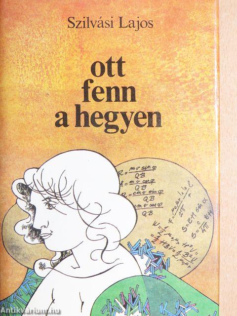 Ott fenn a hegyen
