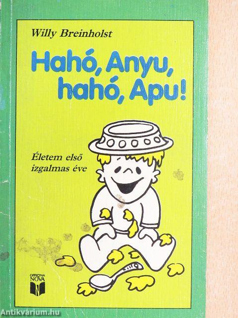 Hahó, Anyu, hahó, Apu!