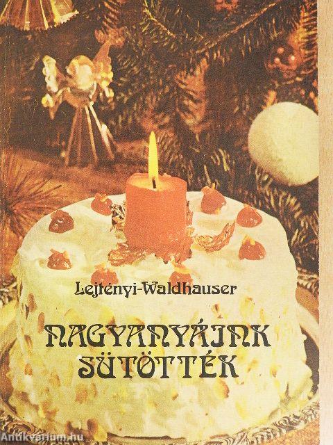 Nagyanyáink sütötték