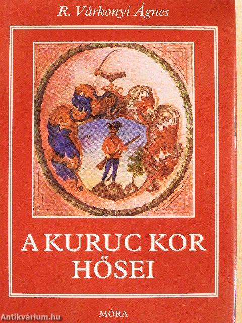 A kuruc kor hősei