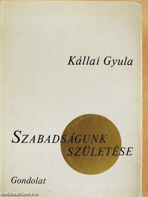 Szabadságunk születése