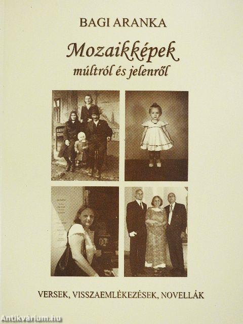 Mozaikképek múltról és jelenről
