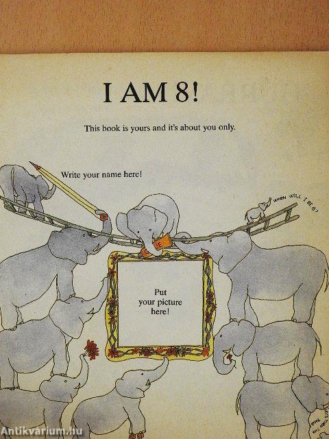 I am 8!