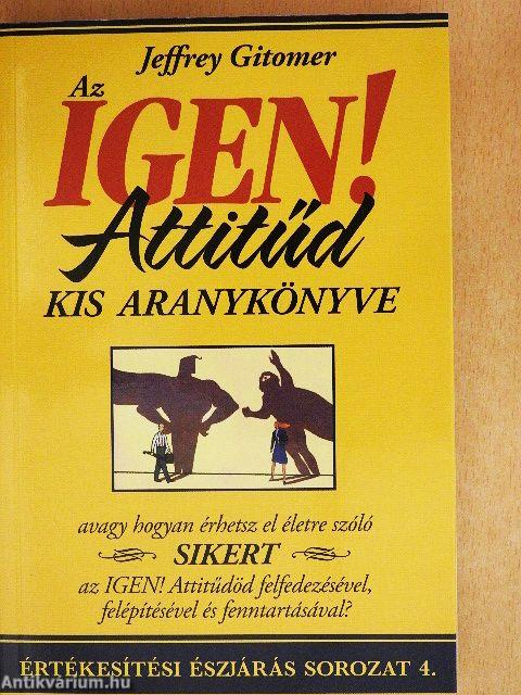 Az IGEN! Attitűd kis aranykönyve