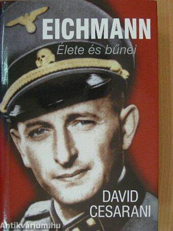 Eichmann - Élete és bűnei
