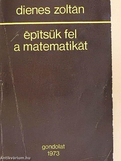 Építsük fel a matematikát